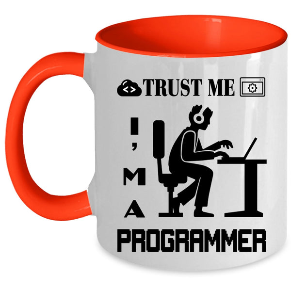 Cute Programmer Coffee Mug, Trust Me I'm A Programmer Accent Mug