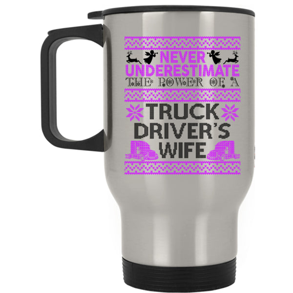 Funny Christmas Travel Mug, The Power Of A Truck Driver's Wife Mug