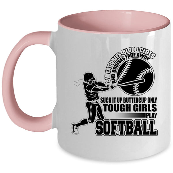 Cute Girls Coffee Mug, Only Tough Girls Play Softball Accent Mug