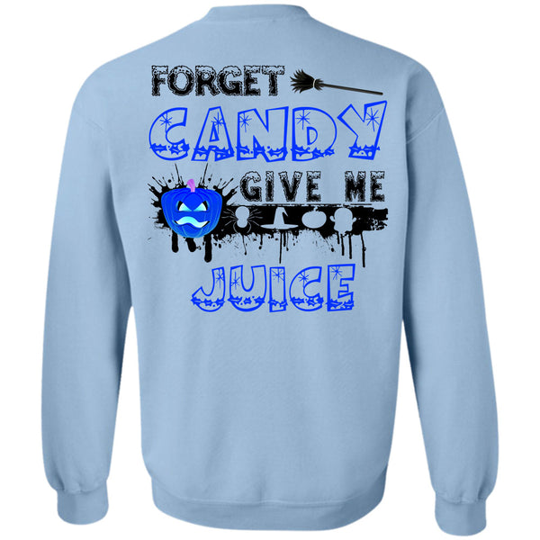 Wait For Halloween T Shirt, Forget Candy Give Me Juice Sweatshirt