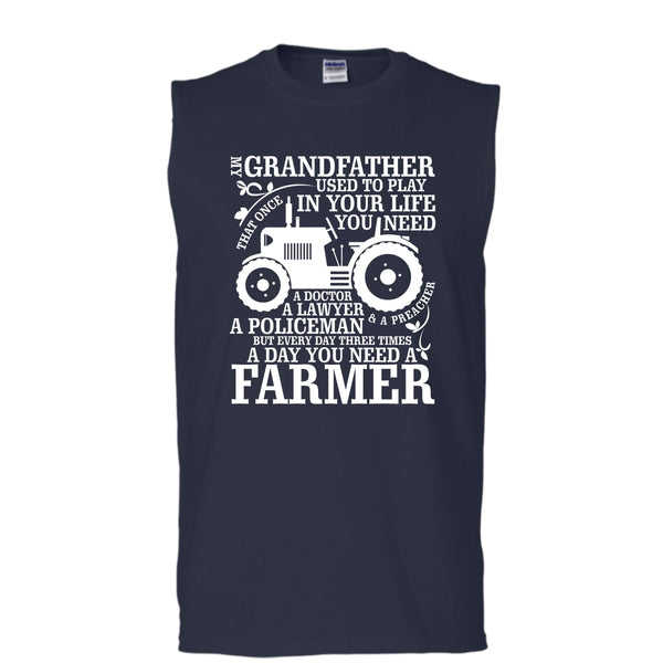 My Grandfather T Shirt, A Day You Need A Farmer T Shirt, Cool T Shirt (Men's Cotton Sleeveless)