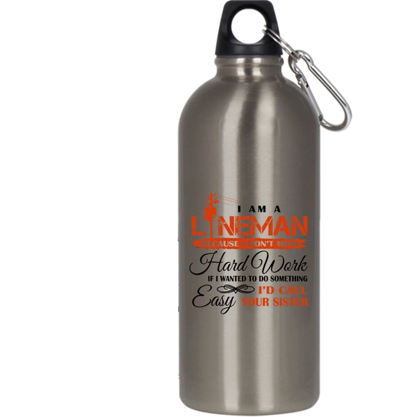I Am A Lineman 20 oz Stainless Steel Bottle,Cool Linenam Outdoor Sports Water Bottle