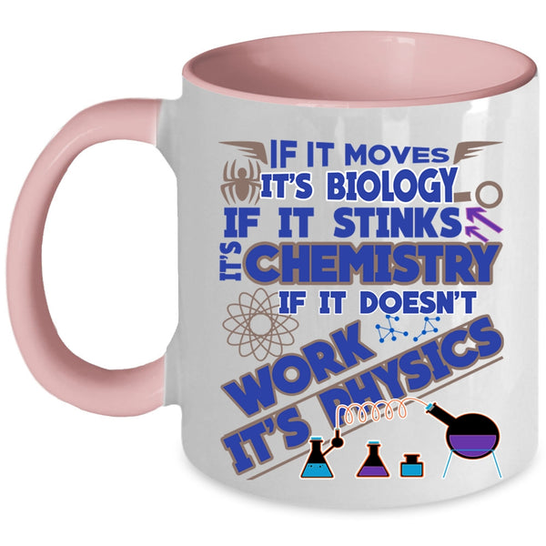 Chemistry And Physics Coffee Mug, If It Moves It's Biology Accent Mug