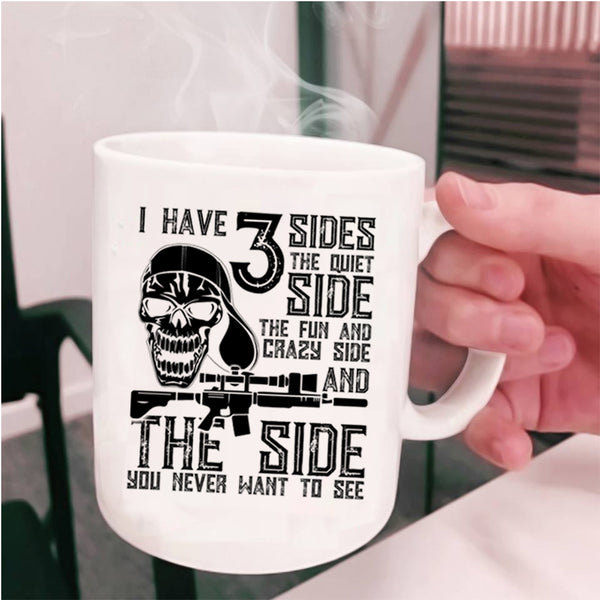 The Quiet Side The Fun And Crazy Side Coffee Mug, I Have 3 Sides Cup