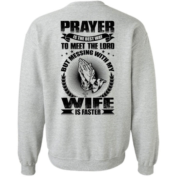 I Love Wife T Shirt, Prayer Is The Best Way Sweatshirt