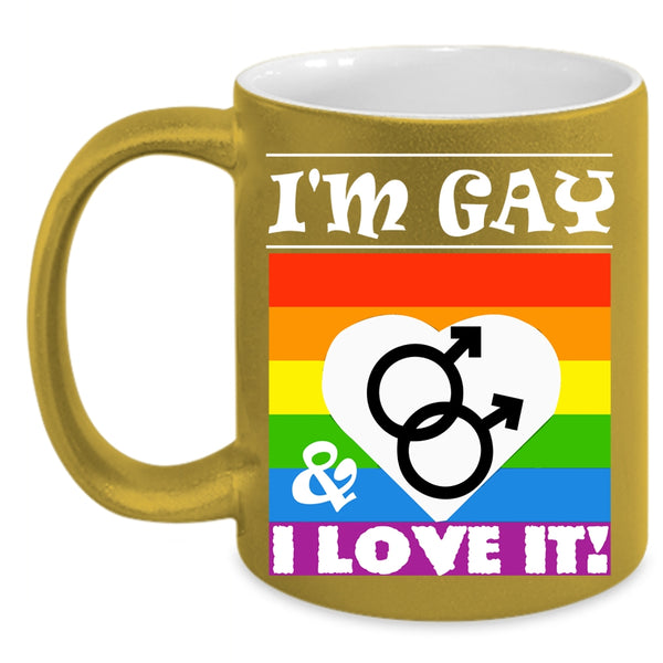 I'm Gay And I Love It Coffee Mug, Cute Gift For Gay Coffee Cup