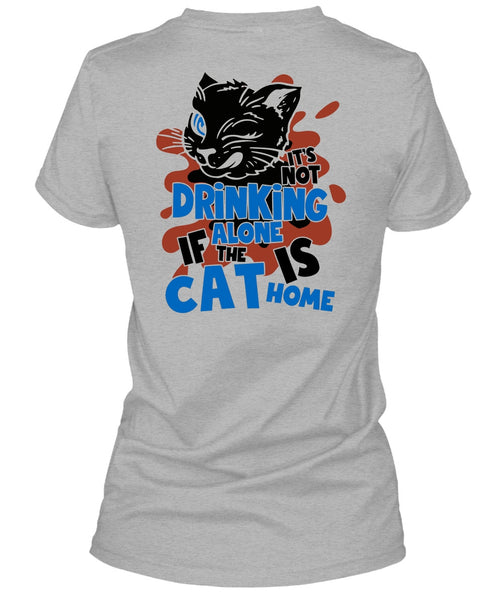 It's Not Drinking Alone T Shirt, I Love My Cat T Shirt