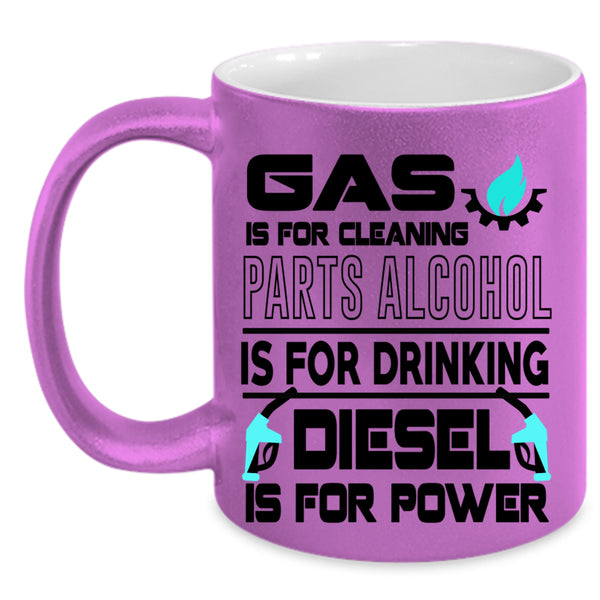 Diesel Is For Power Coffee Mug, Gas Is For Cleaning Accent Mug