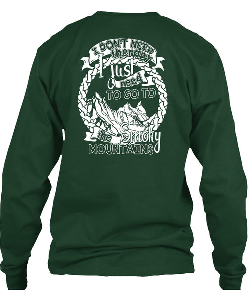 Go To The Smoky Mountains T Shirt, I Don't Need Therapy T Shirt