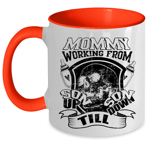 Cool Mommy Coffee Mug, Mommy Working From Son Up Son Down Accent Mug