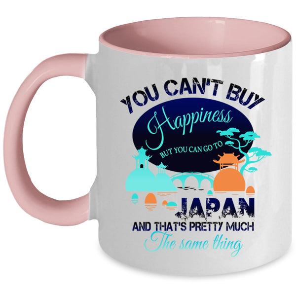 You Can Go To Japan Coffee Mug, You Can't Buy Happiness Accent Mug