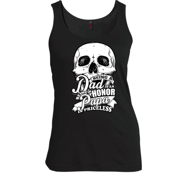Being A Dad Is An Honor T Shirt, Being A Papa Is Priceless Tank Top