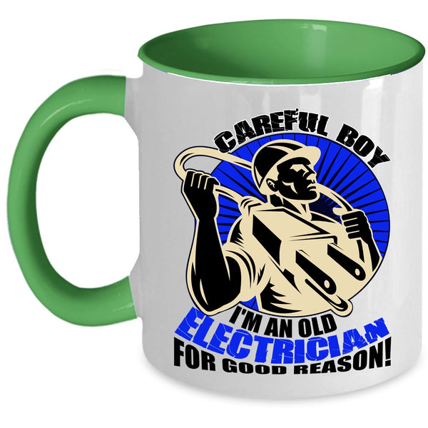 I'm An Old Electrician For Good Reason Coffee Mug, Carefull Boy Accent Mug