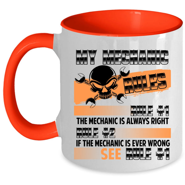 Cute Gift For Mechanic Coffee Mug, My Mechanic Rules Accent Mug