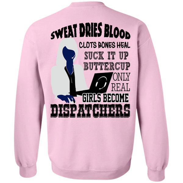 Being A Dispatchers T Shirt, Only Real Girls Become Dispatchers Sweatshirt