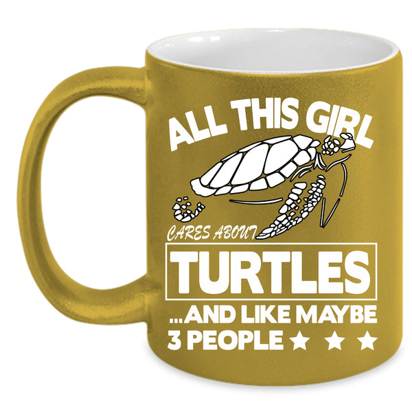 All This Girl Cares About Turtles Coffee Mug, Cute Girls Coffee Cup