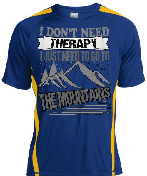 I Don't Need Therapy T Shirt, Go To The Mountains T Shirt, Cool Shirt