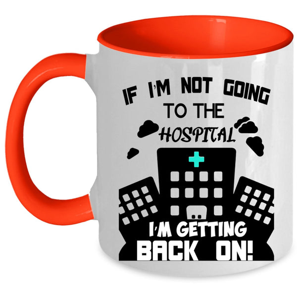 Awesome Pharmacist Coffee Mug, I'm Not Going To The Hospital Accent Mug