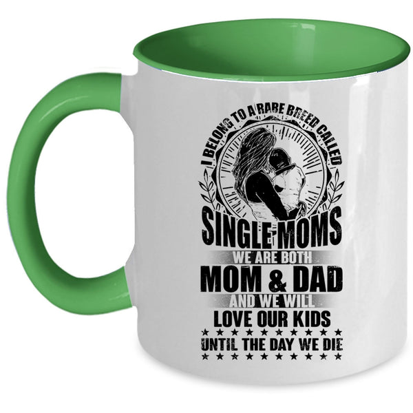 Cute Mom Coffee Mug, I Belong To A Rare Breed Called Single Moms Accent Mug
