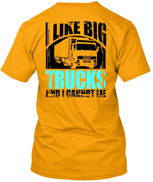 Like Big Trucks T Shirt, I Love Trucking T Shirt