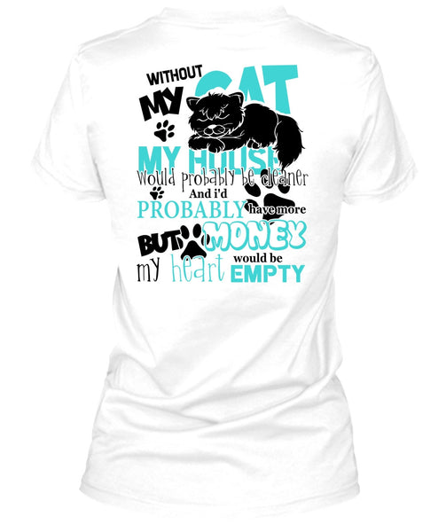My House Would Probably Be Cleaner T Shirt, I Love My Cat T Shirt