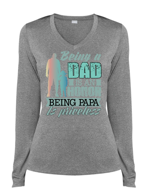 Being A Dad Is An Honor T Shirt, Being Papa Is Priceless T Shirt, Cool Shirt (Ladies LS Heather V-Neck)
