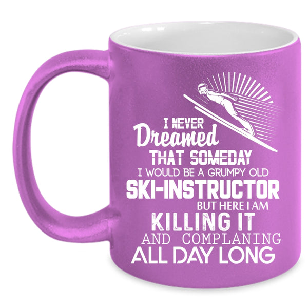 I Would Be A Grumpy Old Ski Instructor Coffee Mug, Cool Ski Instructor Coffee Cup