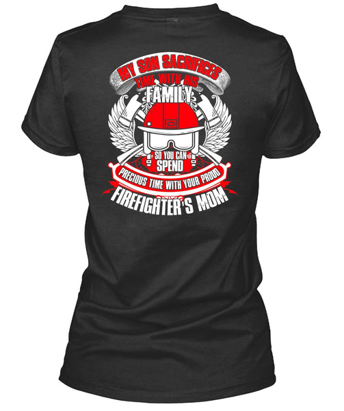My Son Sacrifices Time T Shirt, Firefighter's Mom T Shirt