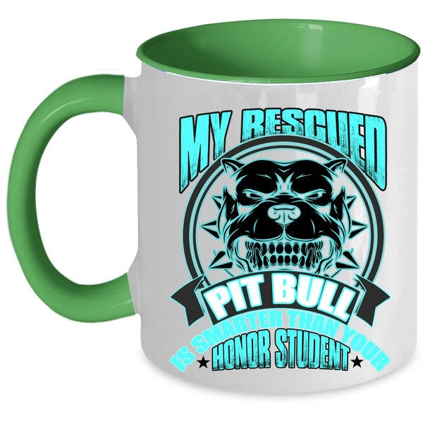 Funny Pitbull Owner Coffee Mug, My Rescued Pit Bull Is Smart Accent Mug