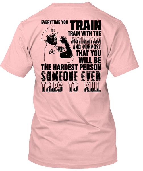 You Will Be The Hardest Person T Shirt, I Love Police T Shirt