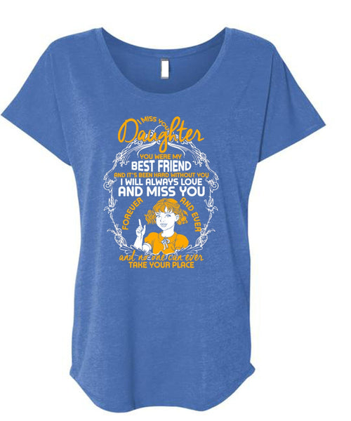 I Miss You Daughter T Shirt, Best Friend T Shirt, Cool Shirt (Ladies' Triblend Dolman Sleeve)