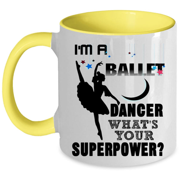Cute Gift For Dancer Coffee Mug, I'm A Ballet Dancer Accent Mug