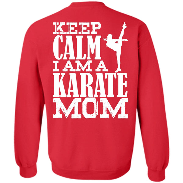 Being A Mom T Shirt, I Love Karate Sweatshirt