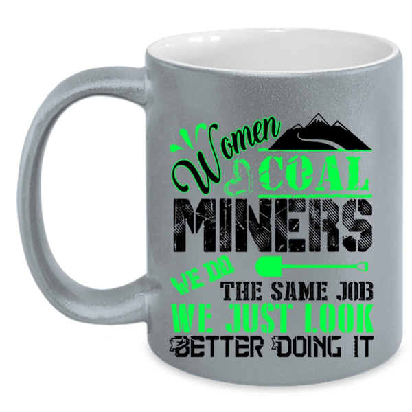 Cool Gift For Wife Coffee Mug, Women Coal Miners Accent Mug