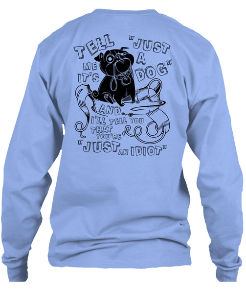 Just A Dog T Shirt, I Love My Dog T Shirt