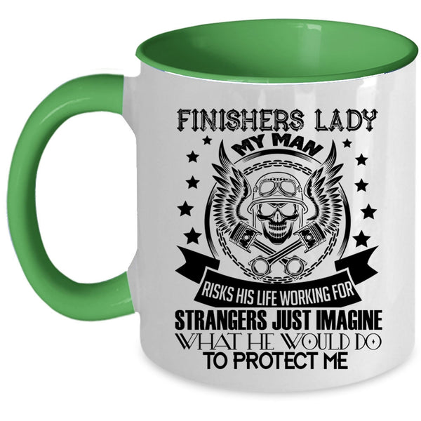 My Man Would Do To Protect Me Coffee Mug, Finishers Lady Accent Mug