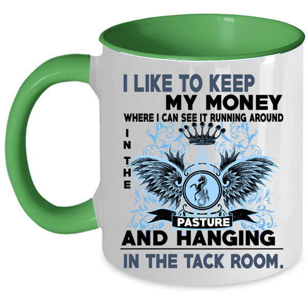 Pasture And Hanging Coffee Mug, I Like To Keep My Money Accent Mug