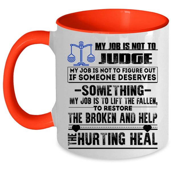 Cool Gift For Lawyer Coffee Mug, My Job Is Not To Judge Accent Mug
