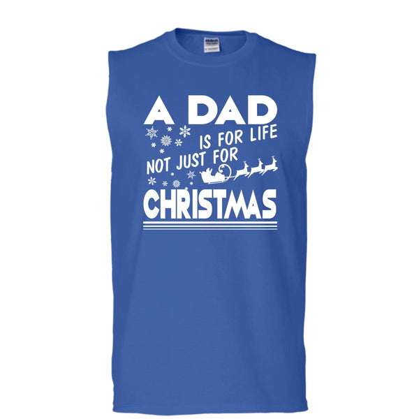 A Dad Is For Life Not For Christmas T Shirt, Coolest Dad T Shirt, Cool T Shirt (Men's Cotton Sleeveless)