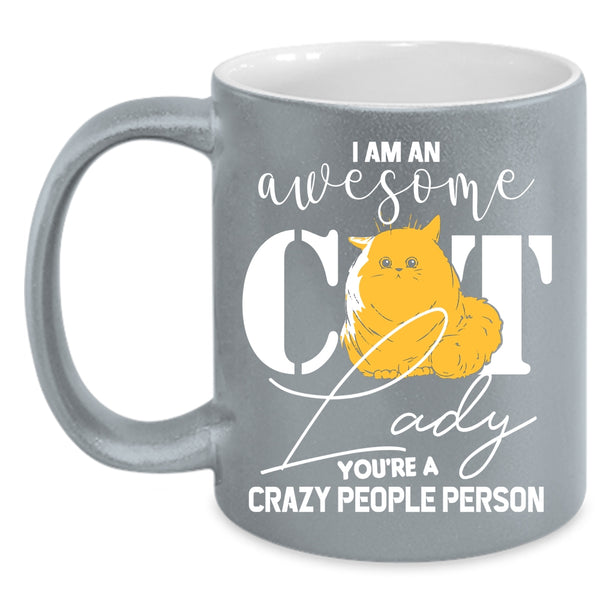 I Am An Awesome Cat Lady Coffee Mug, Crazy Cat Lady Coffee Cup