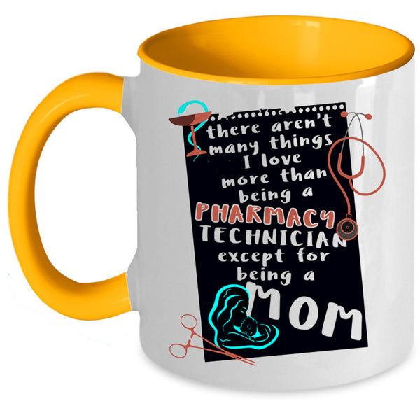 Being A Mom Coffee Mug, I Love Being A Pharmacy Technician Accent Mug