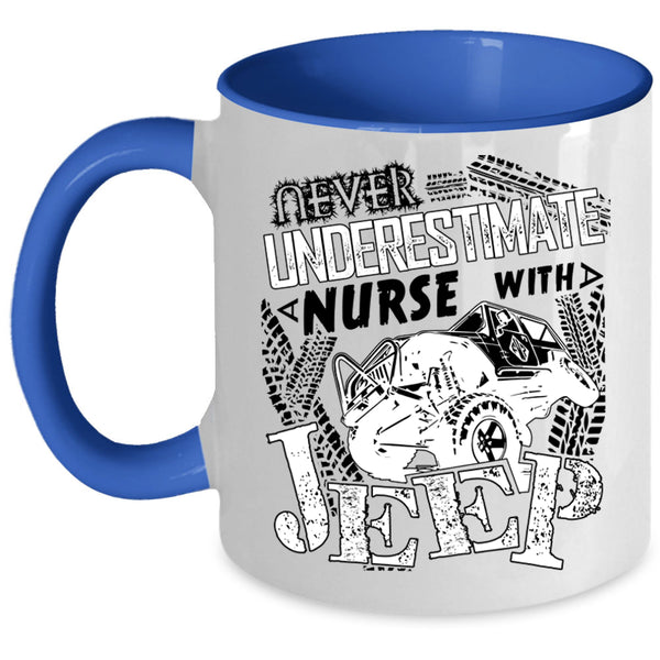 Cool Coffee Mug, Never Underestimate A Nurse With A Jeep Accent Mug