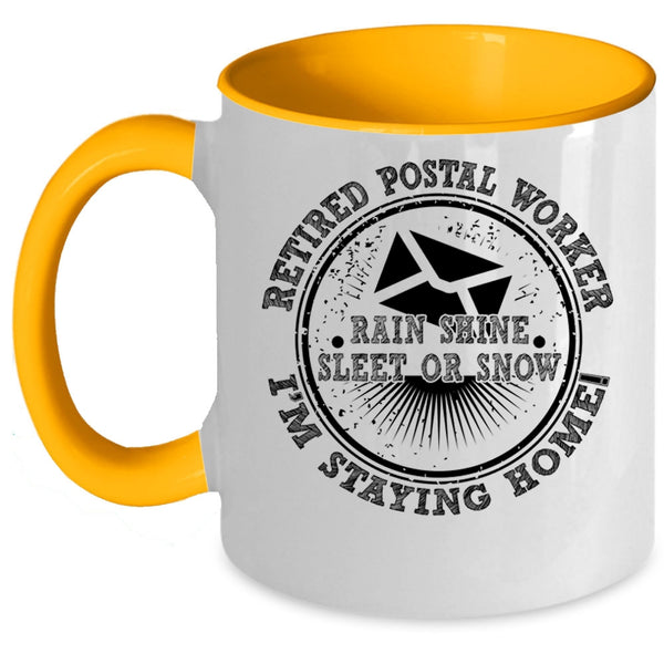 I'm Staying Home Coffee Mug, Retired Postal Worker Accent Mug