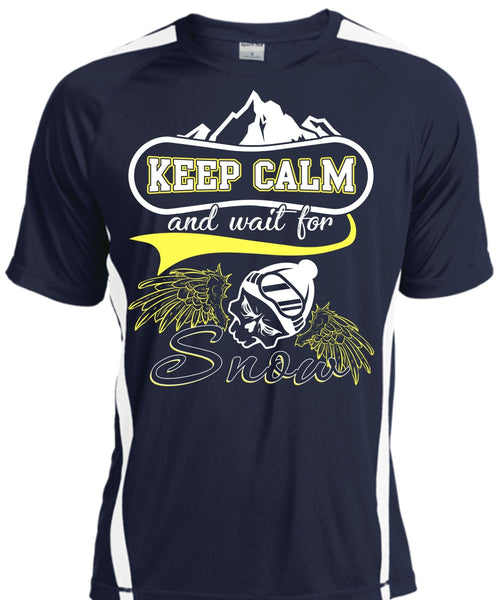 Keep Calm And Wait For Snow T Shirt, Being A Skier T Shirt, Cool Shirt