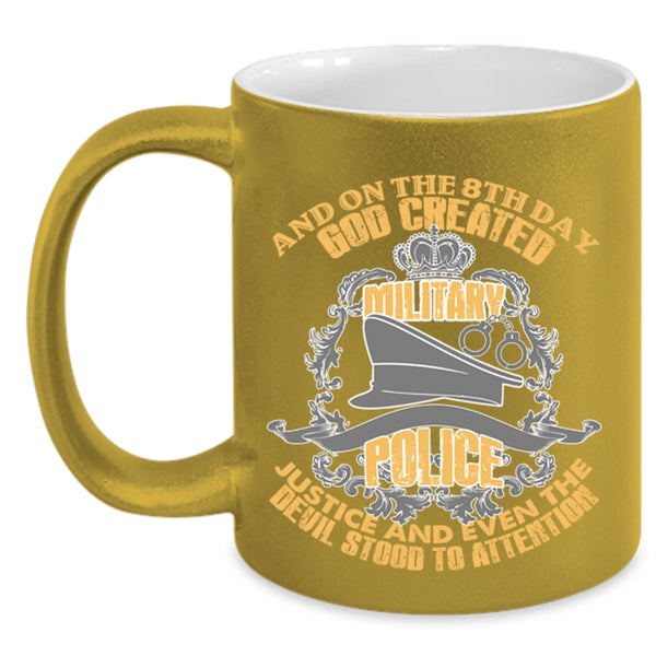 Cool Police Coffee Mug, On The 8th Day God Created Military Police Accent Mug