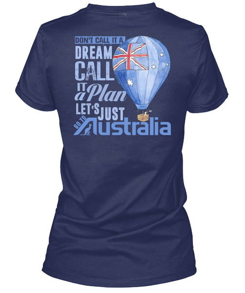 Let's Just Go To Australia T Shirt, It A Plan T Shirt