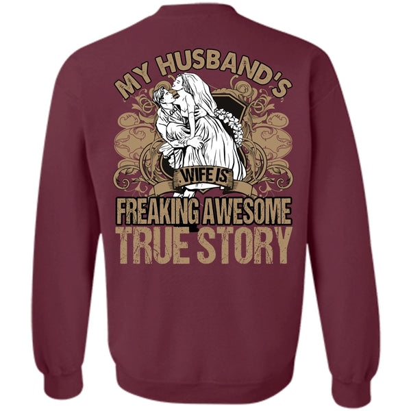 Freaking Awesome True Story T Shirt, I Love Husband Sweatshirt