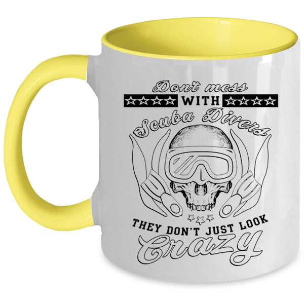 Cool Scuba Divers Coffee Mug, Don't Mess With Scuba Divers Accent Mug