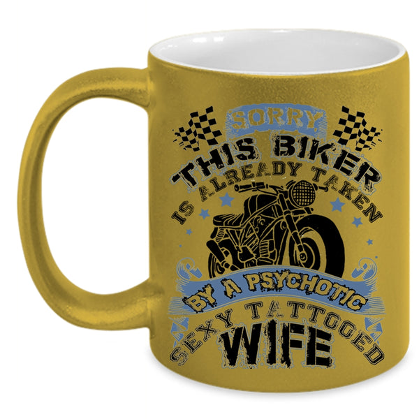 Tattooed Wife Coffee Mug, This Biker Is Already Taken By A Tattooed Wife Accent Mug