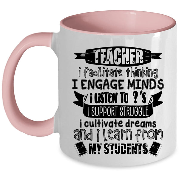 I Learn From My Students Coffee Mug, Teacher I Facilitate Think Accent Mug